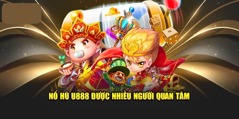 Tổng hợp những đơn vị cung cấp phát hàng game nổ hũ U888